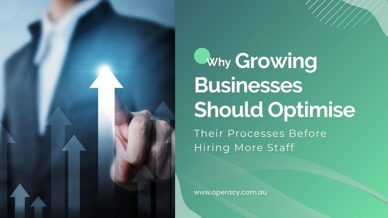 Why Growing Businesses Should Optimise Their Processes Before Hiring More Staff